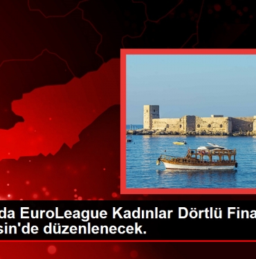 euroleague-bayanlar-dortlu-finali-mersinde-duzenlenecek-Huz5jtjJ.jpg